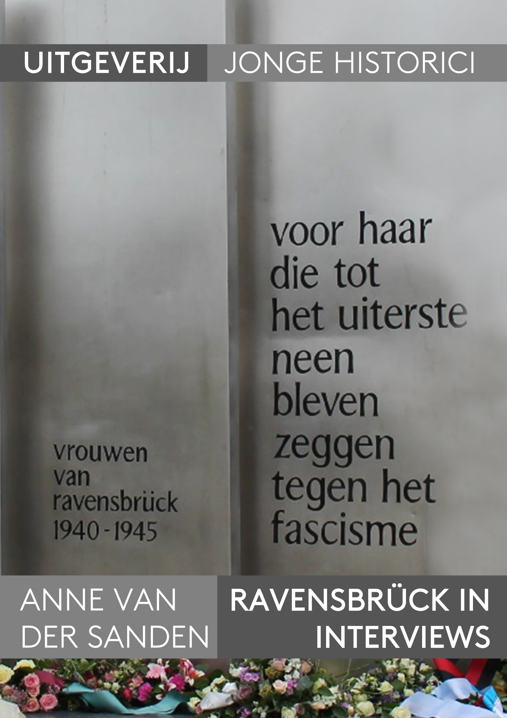 Anne van der Sanden, Ravensbrück in interviews. Beelden van concentratiekamp Ravensbrück tussen 1939 en 1945