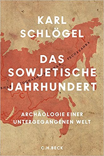 Recensie: Karl Schlögel – Das sowjetische Jahrhundert