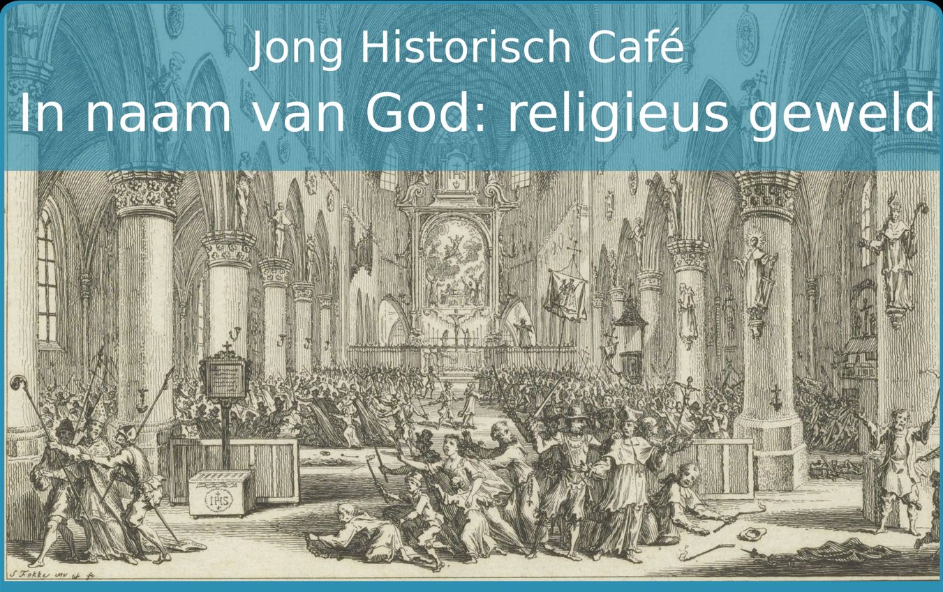 Evenement: In naam van God – Jong Historisch Café