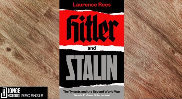 Recensie | Laurence Rees – Hitler & Stalin