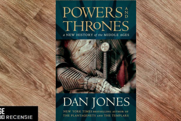 Recensie | Dan Jones – Powers and Thrones. A New History of the Middle Ages